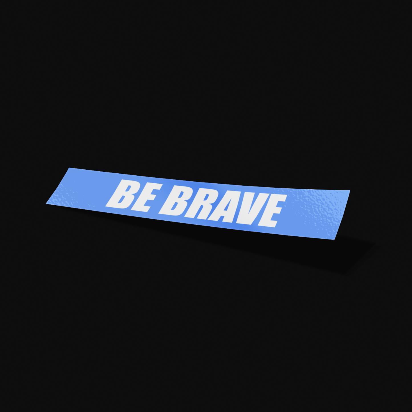 Be Brave