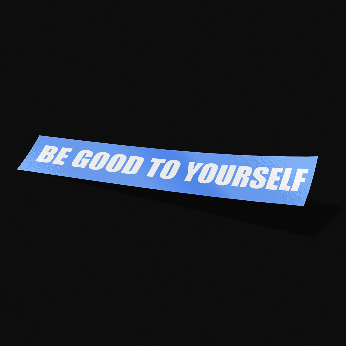 Be Good To Yourself