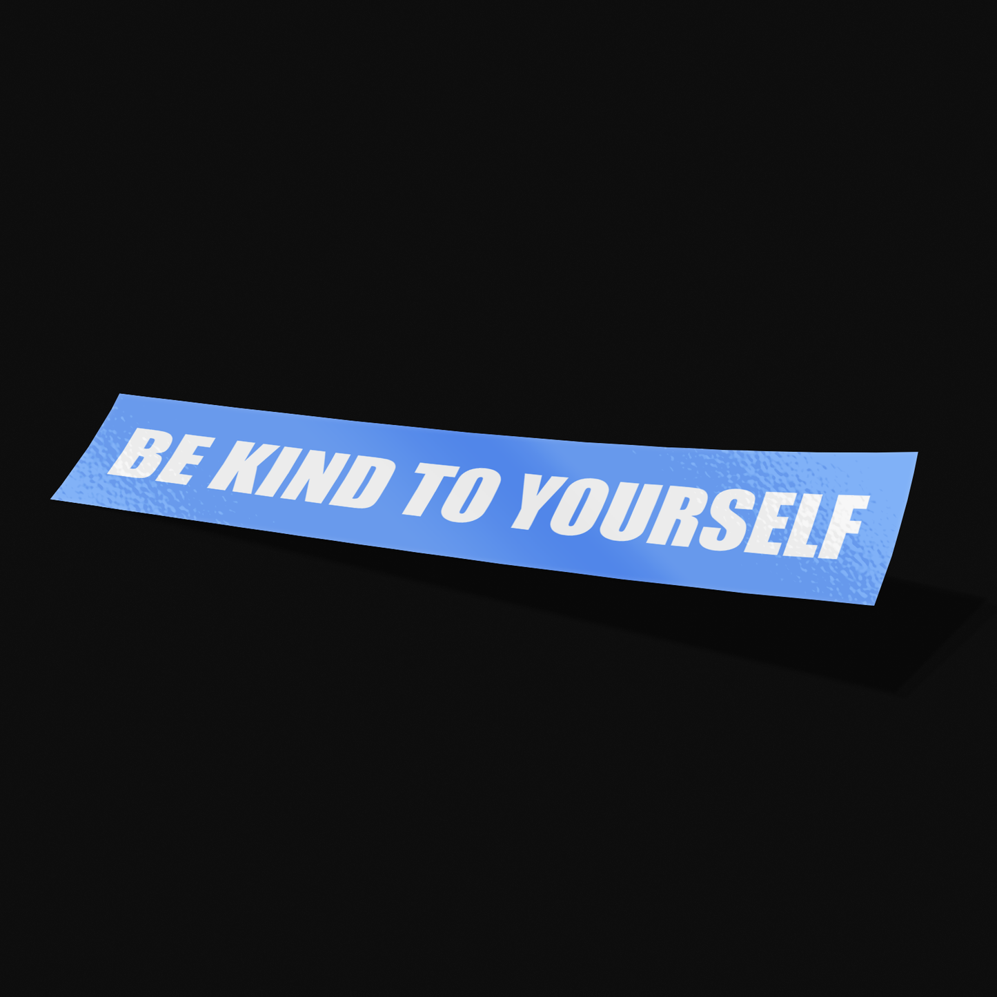 Be Kind To Yourself