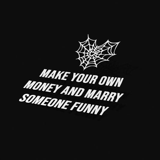 MAKE YOUR OWN MONEY