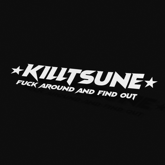 KILLTSUNE ☆ F*CK AROUND AND FIND OUT  ☆ STARS