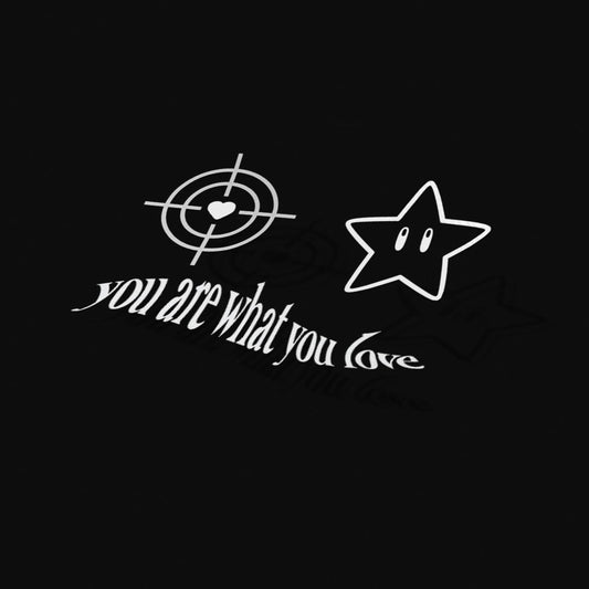 YOU ARE WHAT YOU LOVE