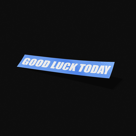 Good Luck Today