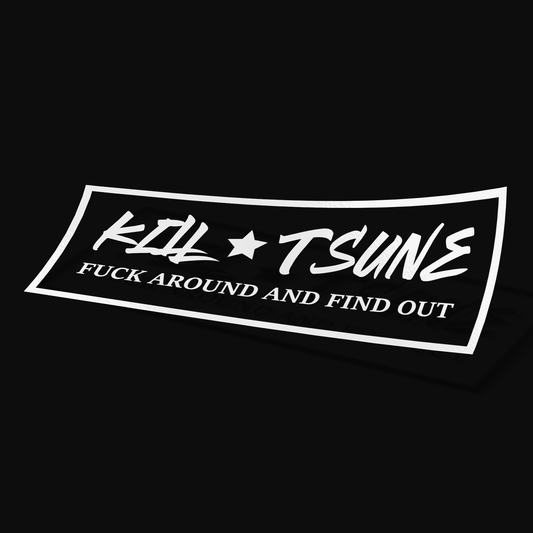 KILLTSUNE ☆ F*CK AROUND AND FIND OUT V1